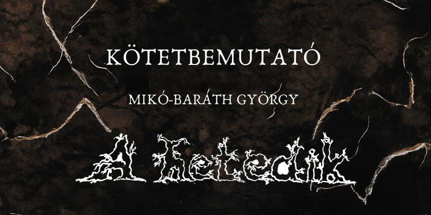 Ktetbemutat: Mik-Barth Gyrgy – A hetedik